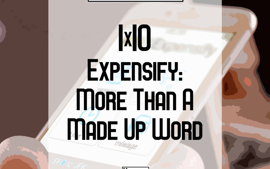 1×10 | Expensify: More Than A Made Up Word