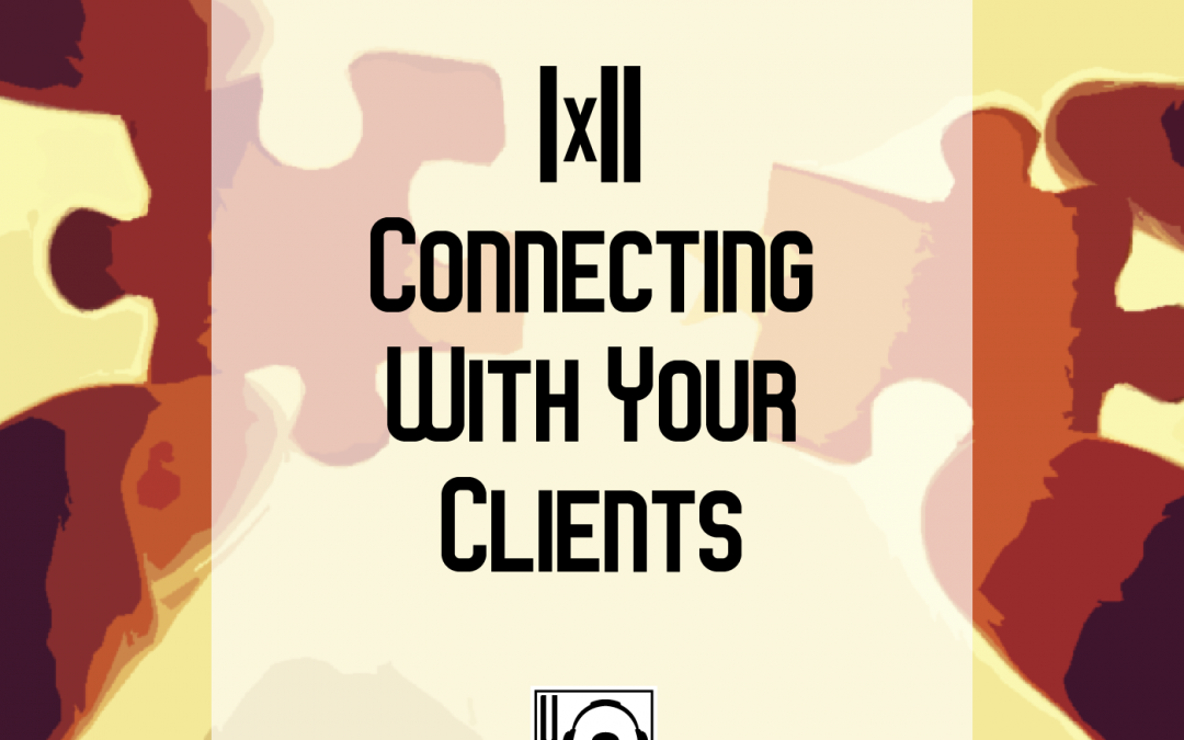 1×11 | Connecting With Your Clients