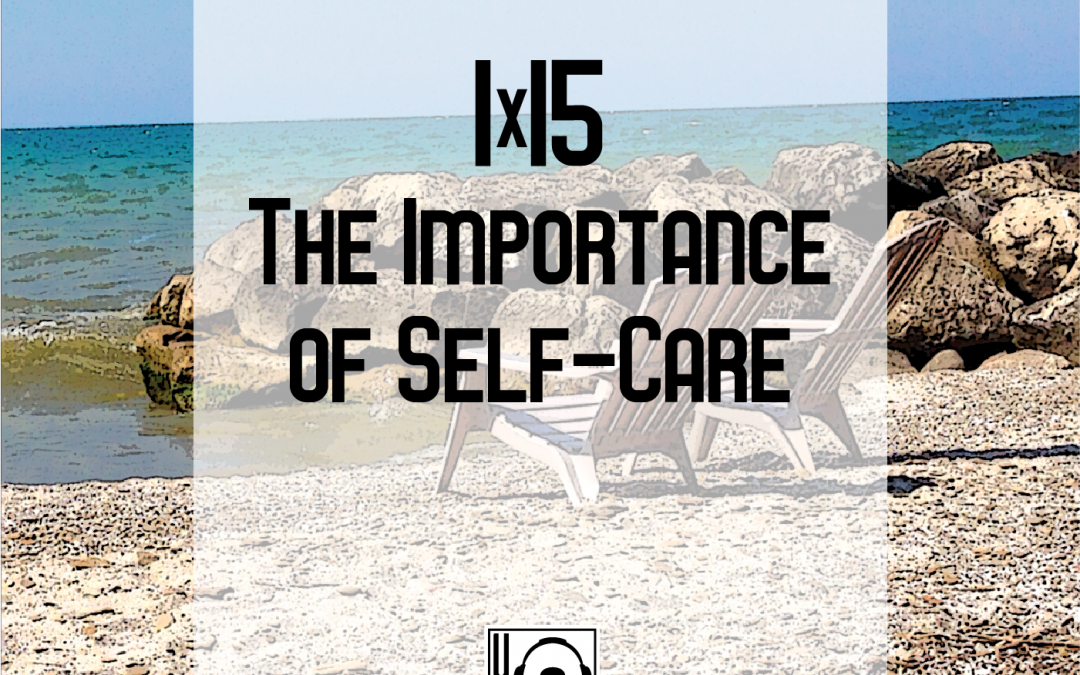 1×15 | The Importance of Self-Care