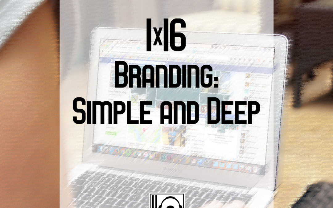 1×16 | Branding, Simple and Deep